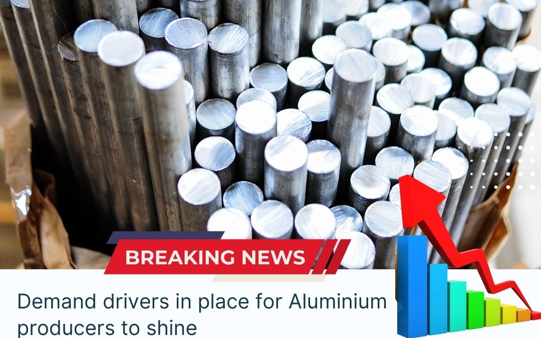 Demand drivers in place for Aluminium producers to shine updated by Commo star