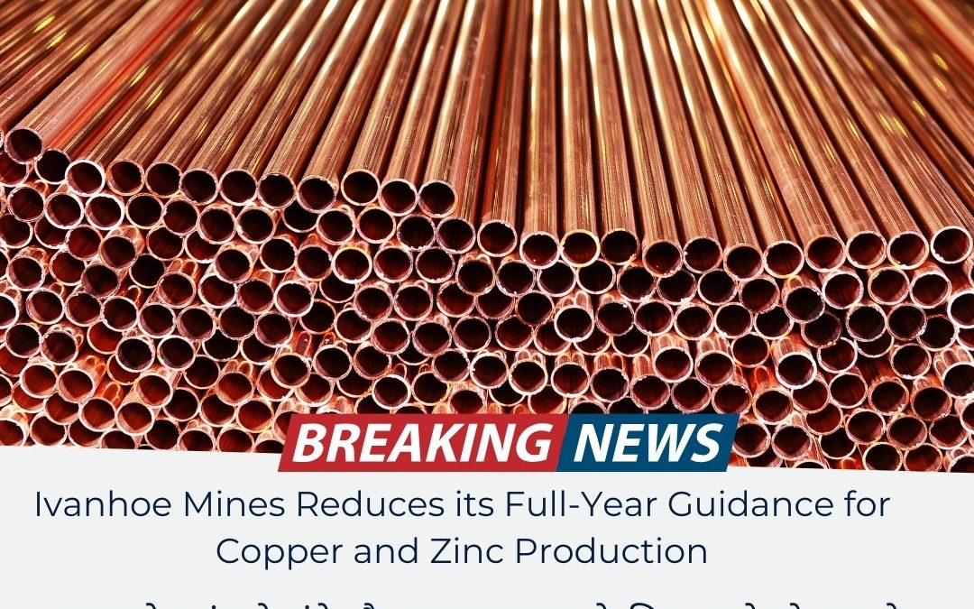 Ivanhoe Mines Reduces its Full-Year Guidance for Copper and Zinc Production Updated by Commo star